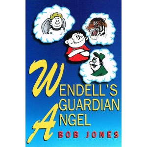 Wendell's Guardian Angel by Bob Jones